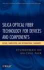 Silica Optical Fiber Technology for Devices and Components : Design, Fabrication, and International Standards - Book