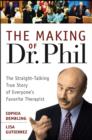 The Making of Dr.Phil : The Straight-talking True Story of Everyone's Favorite Therapist - Book