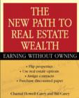 The New Path to Real Estate Wealth : Earning Without Owning - Book