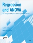 Regression and ANOVA : An Integrated Approach Using SAS Software - Book