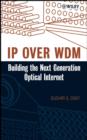 IP over WDM : Building the Next-Generation Optical Internet - eBook