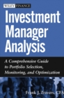 Investment Manager Analysis : A Comprehensive Guide to Portfolio Selection, Monitoring and Optimization - Book