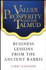 Values, Prosperity, and the Talmud : Business Lessons from the Ancient Rabbis - eBook