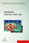 Managing Interest Rate Risk : Using Financial Derivatives - Book