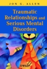 Traumatic Relationships and Serious Mental Disorders - Book