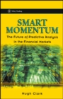 Smart Momentum : The Future of Predictive Analysis in the Financial Markets - Book