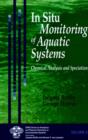 In Situ Monitoring of Aquatic Systems : Chemical Analysis and Speciation - Book