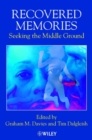 Recovered Memories : Seeking the Middle Ground - Book