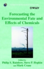 Forecasting the Environmental Fate and Effects of Chemicals - Book