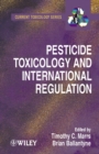 Pesticide Toxicology and International Regulation - Book