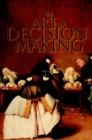 The Art of Decision Making : Mirrors of Imagination, Masks of Fate - Book