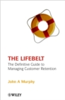 The Lifebelt : The Definitive Guide to Managing Customer Retention - Book