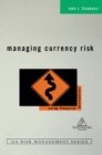 Managing Currency Risk : Using Financial Derivatives - Book