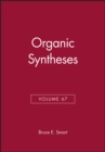 Organic Syntheses, Volume 67 - Book