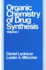 The Organic Chemistry of Drug Synthesis, Volume 1 - Book