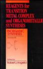 Inorganic Syntheses : Reagents for Transition Metal Complex and Organometallic Syntheses  v.28 - Book