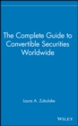 The Complete Guide to Convertible Securities Worldwide - Book