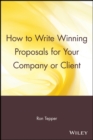 How to Write Winning Proposals for Your Company or Client - Book