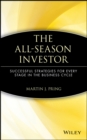The All-Season Investor : Successful Strategies for Every Stage in the Business Cycle - Book