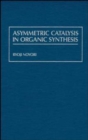 Asymmetric Catalysis In Organic Synthesis - Book