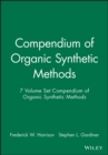 Compendium of Organic Synthetic Methods, 7 Volume Set - Book