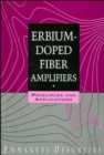 Erbium-Doped Fiber Amplifiers : Principles and Applications - Book