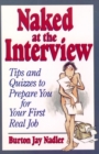 Naked at the Interview : Tips and Quizzes to Prepare You for Your First Real Job - Book