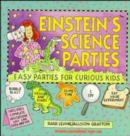 Einstein's Science Parties : Easy Parties for Curious Kids - Book