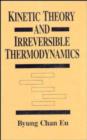 Kinetic Theory and Irreversible Thermodynamics - Book
