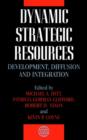 Dynamic Strategic Resources : Development, Diffusion and Integration - Book