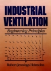 Industrial Ventilation : Engineering Principles - Book