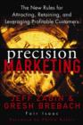 Precision Marketing : The New Rules for Attracting, Retaining, and Leveraging Profitable Customers - eBook