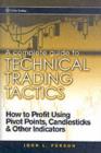 A Complete Guide to Technical Trading Tactics : How to Profit Using Pivot Points, Candlesticks & Other Indicators - eBook