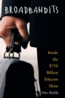 Broadbandits : Inside the $750 Billion Telecom Heist - Book