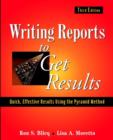 Writing Reports to Get Results : Quick, Effective Results Using the Pyramid Method - eBook