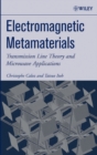 Electromagnetic Metamaterials : Transmission Line Theory and Microwave Applications - Book