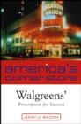 America's Corner Store : Walgreen's Prescription for Success - eBook