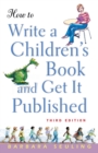 How to Write a Children's Book and Get it Published - Book