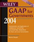 Wiley GAAP for Governments 2004 : Interpretation and Application of Generally Accepted Accounting Principles for State and Local Governments - eBook