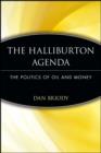 The Halliburton Agenda : The Politics of Oil and Money - eBook