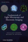Fundamentals of Light Microscopy and Electronic Imaging - Book
