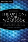 The Options Course Workbook : Step-by-Step Exercises and Tests to Help You Master the Options Course - Book