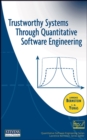 Trustworthy Systems Through Quantitative Software Engineering - Book