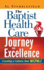 The Baptist Health Care Journey to Excellence : Creating a Culture that WOWs! - Book