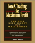 ForeX Trading for Maximum Profit : The Best Kept Secret Off Wall Street - Book