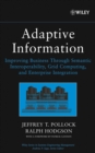 Adaptive Information : Improving Business Through Semantic Interoperability, Grid Computing, and Enterprise Integration - eBook