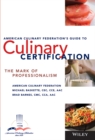 The American Culinary Federation's Guide to Culinary Certification : The Mark of Professionalism - Book