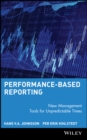 Performance-Based Reporting : New Management Tools for Unpredictable Times - Book