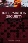Information Security : A Strategic Approach - Book