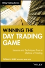 Winning the Day Trading Game : Lessons and Techniques from a Lifetime of Trading - Book